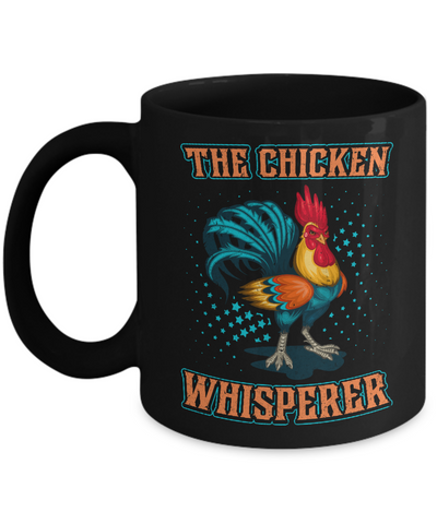 The Chicken Whisperer Funny Farmer Mug-Coffee Mug-11oz Mug-Black