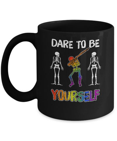 Dare To Be Yourself Funny Lgbt Skeleton Mug-Coffee Mug-11oz Mug-Black