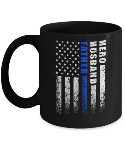 Police Thin Blue Line Husband Daddy Hero Fathers Day Gift Mug-Coffee Mug-11oz Mug-Black
