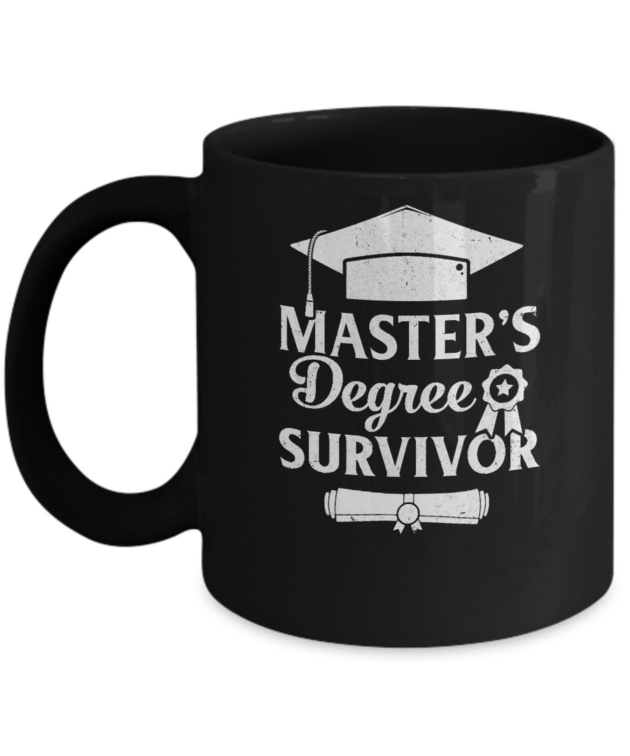 Master's Degree Survivor Graduation Graduate Gift Mug-Coffee Mug-11oz Mug-Black