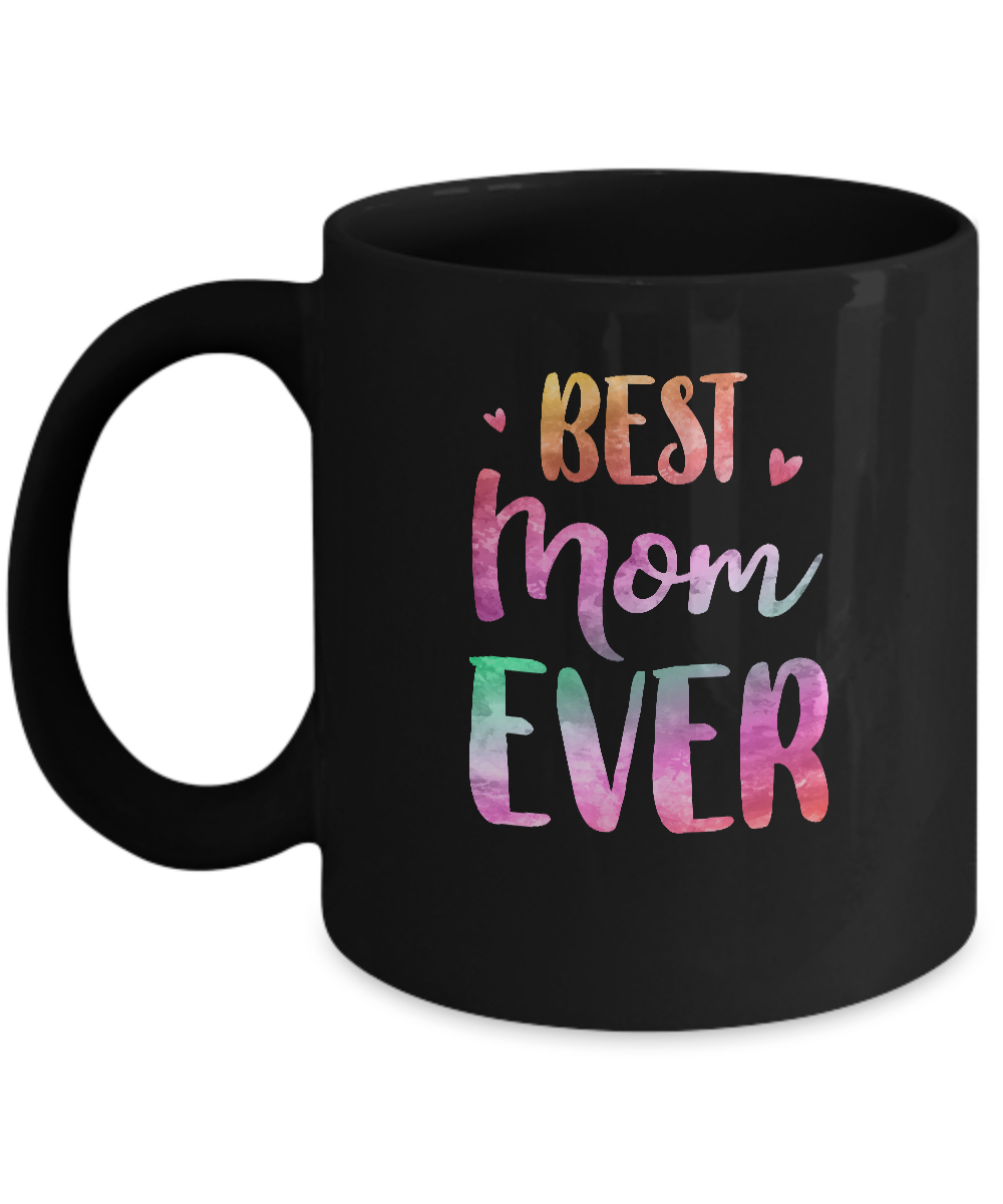 Best Mom Ever Cute Funny Mothers Day Gift Mug-Coffee Mug-11oz Mug-Black