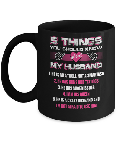 5 Things You Should Know About My Husband Mug-Coffee Mug-11oz Mug-Black