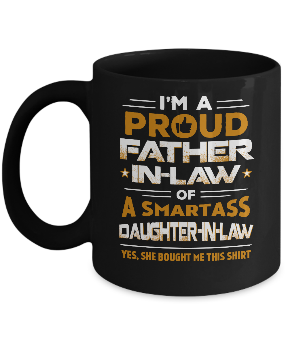 Proud Father-In-Law Of A Smartass Daughter-In-Law Mug-Coffee Mug-11oz Mug-Black