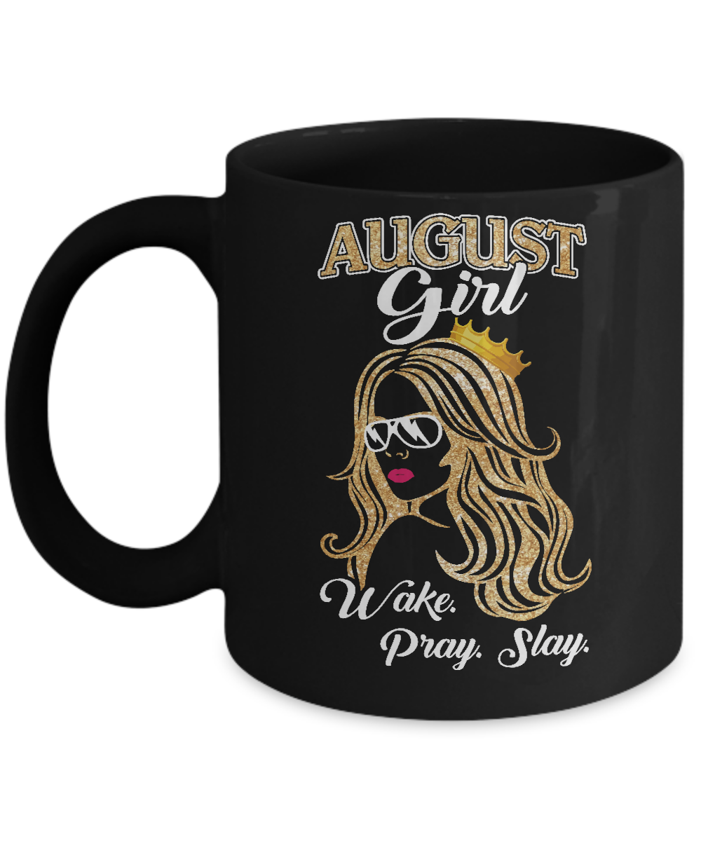 August Woman Lady Girl Wake Pray Slay Birthday Gift Mug