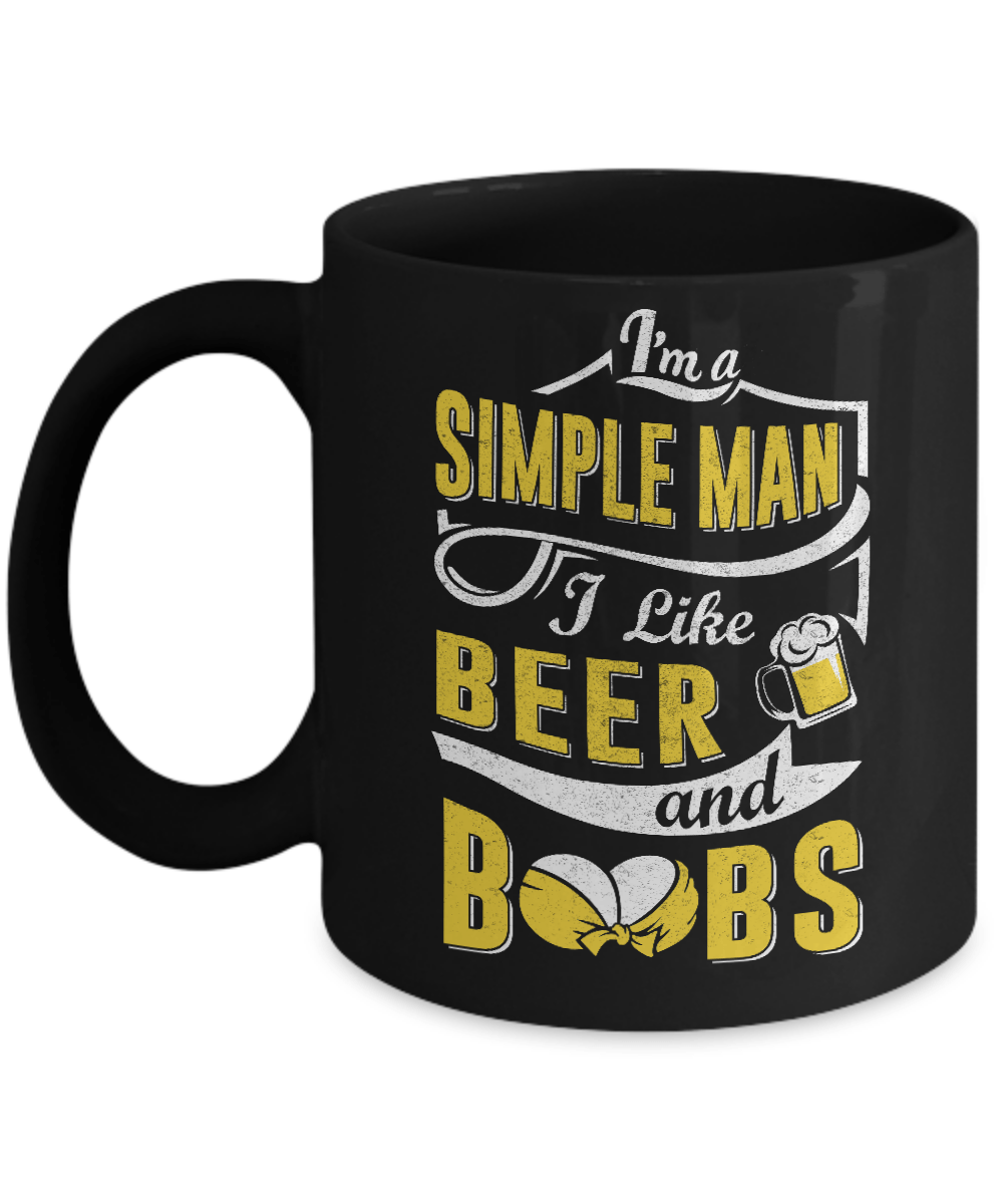 I'm A Simple Man I Like Beer And Boobs Mug