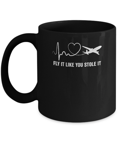 Airplane Planes Heartbeat Fly It Like You Stole It Mug-Coffee Mug-11oz Mug-Black
