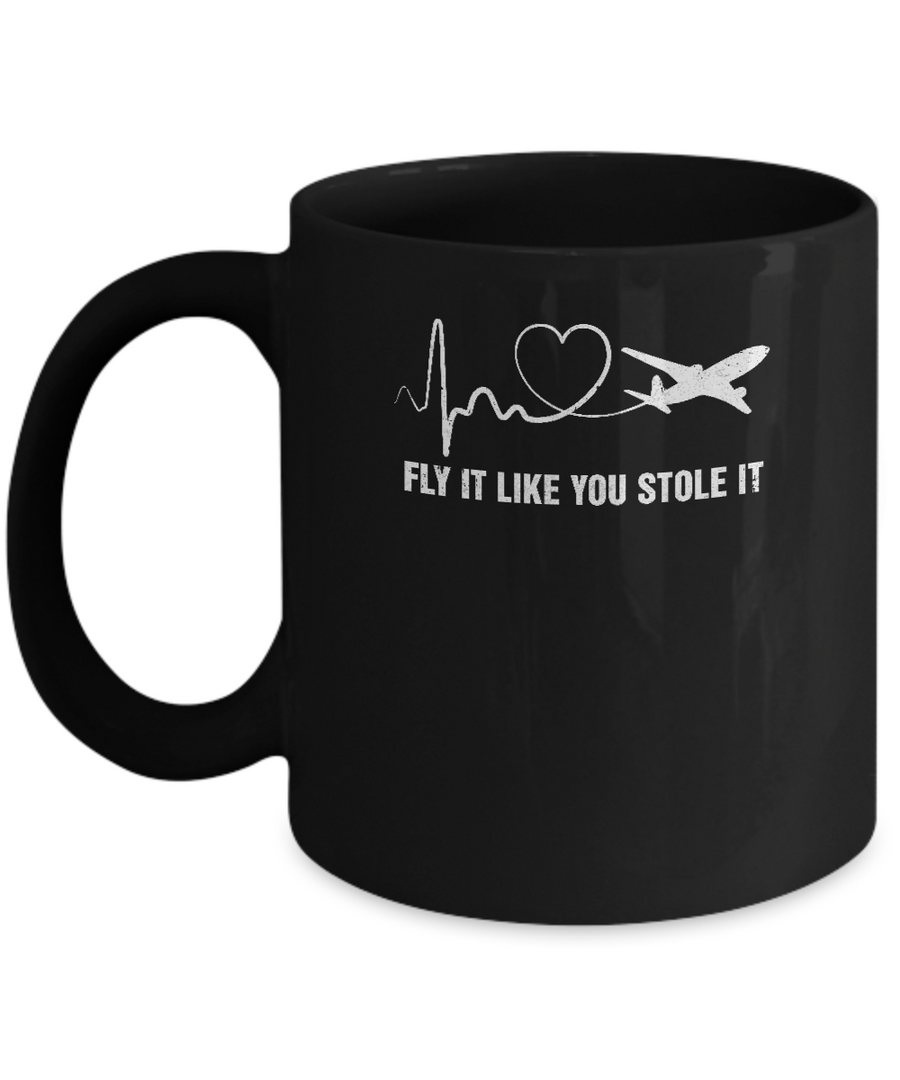 Airplane Planes Heartbeat Fly It Like You Stole It Mug-Coffee Mug-11oz Mug-Black
