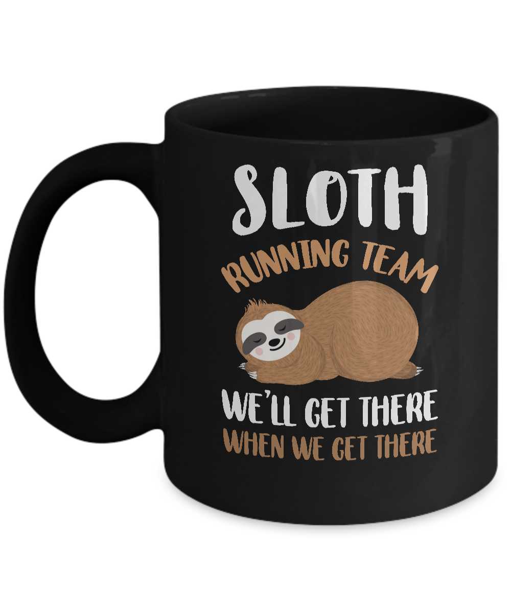 Sloth Running Team We'll Get There When We Get There Mug-Coffee Mug-11oz Mug-Black