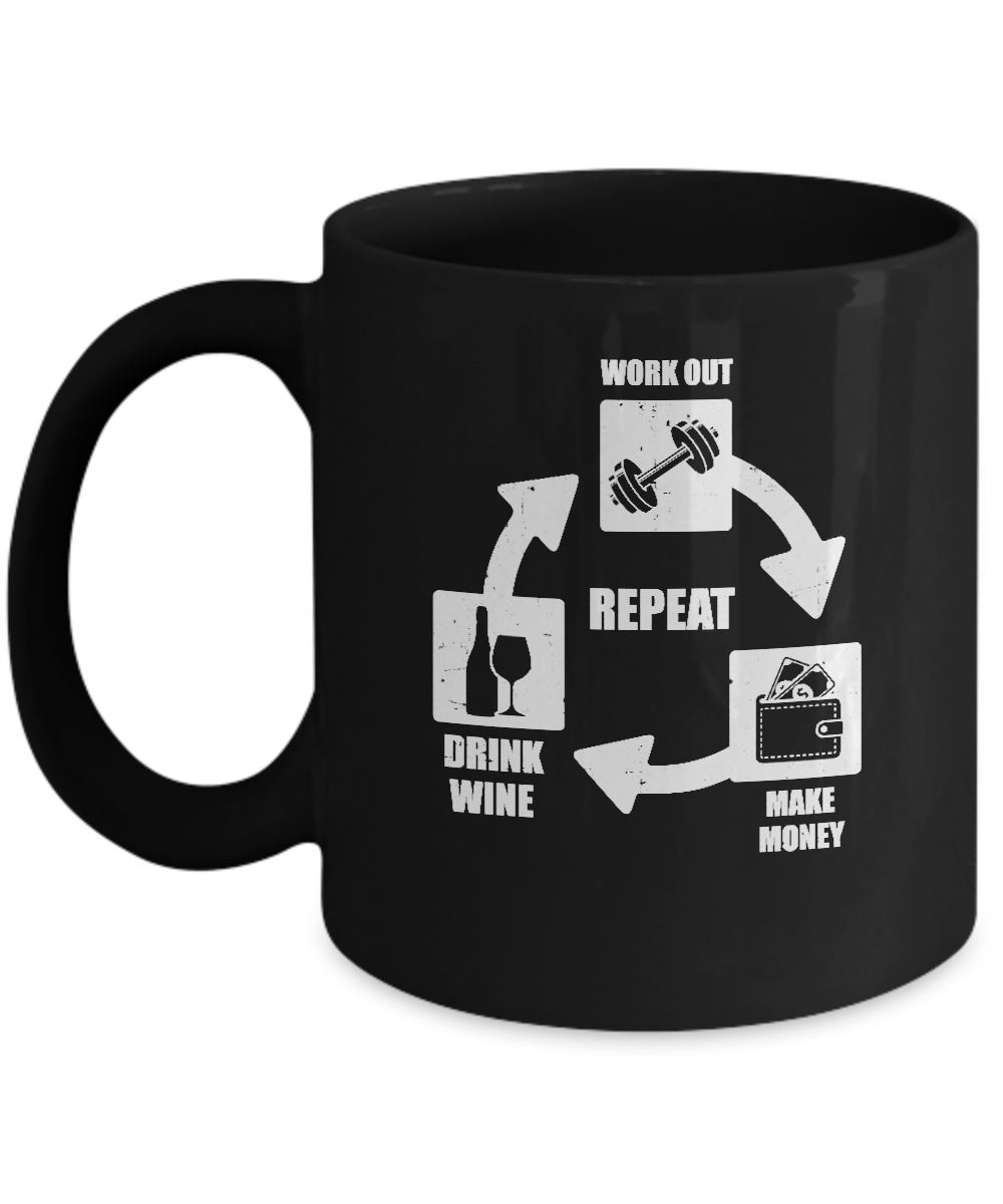 Work Out Make Money Drink Wine Repeat Mug