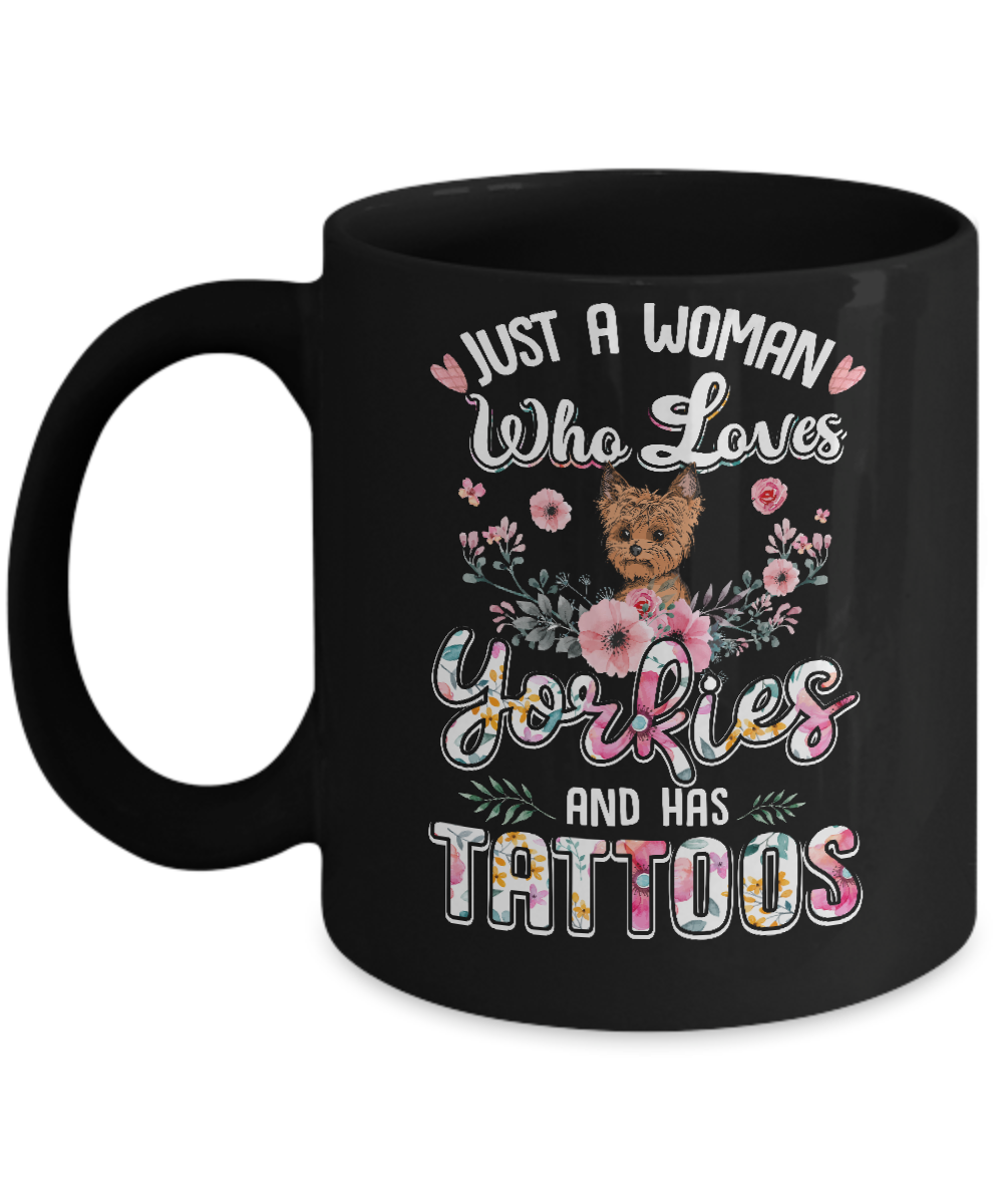 Just A Woman Who Loves Yorkies And Has Tattoos Mug-Coffee Mug-11oz Mug-Black
