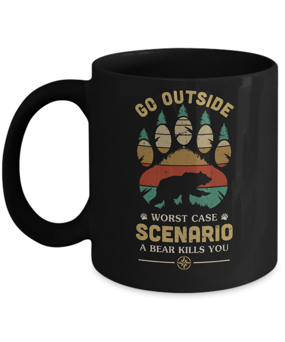 Go Outside Worst Case Scenario A Bear Kills You Camping Gift Mug-Coffee Mug-11oz Mug-Black