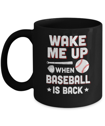 Wake Me Up When Baseball Is Back Mug-Coffee Mug-11oz Mug-Black
