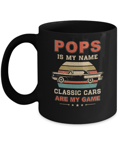 Vintage Pops Is My Name Class Cars Are My Game Fathers Day Mug-Coffee Mug-11oz Mug-Black