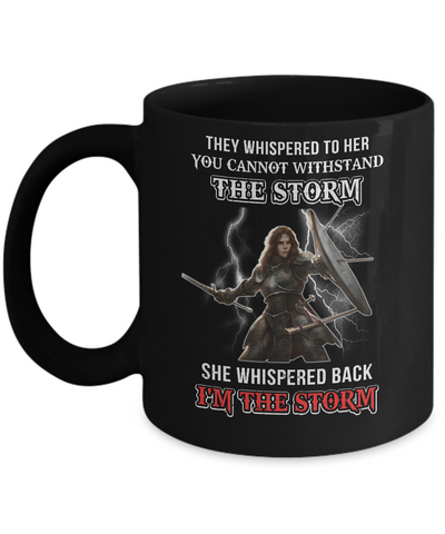 Knight Female She Whispered Back I Am The Storm Mug-Coffee Mug-11oz Mug-Black