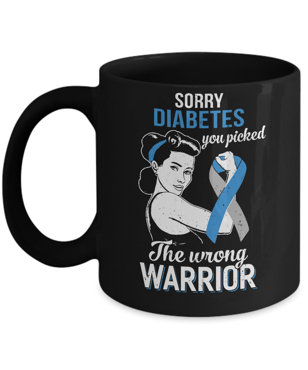 Sorry Diabetes You Picked The Wrong Warrior Diabetes Mug-Coffee Mug-11oz Mug-Black