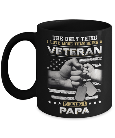 I Love More Than Being A Veteran Is Being A Papa Mug-Coffee Mug-11oz Mug-Black