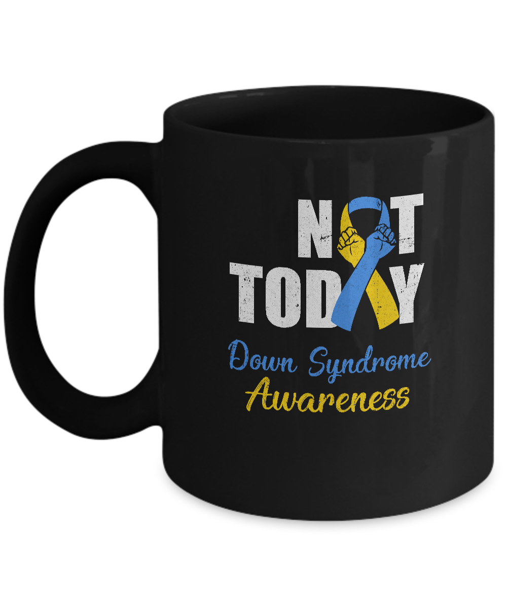 Support Down Syndrome Awareness Blue Yellow Ribbon Not Today Mug-Coffee Mug-11oz Mug-Black