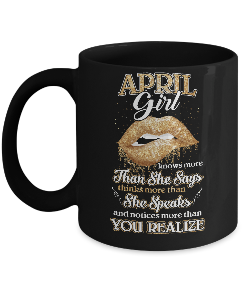 April Girl Knows More Than She Says Birthday Gift Mug