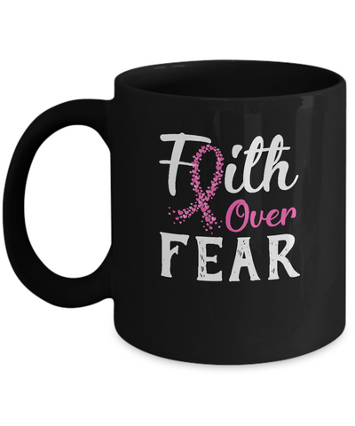 Breast Cancer Awareness Pink Ribbon Faith Over Fear Mug-Coffee Mug-11oz Mug-Black