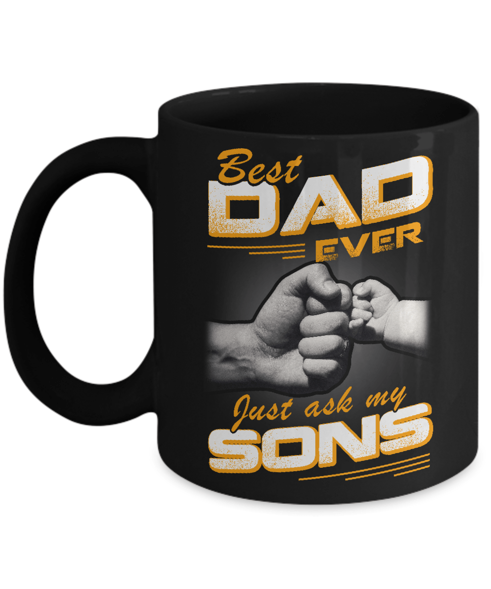 Best Dad Ever Just Ask My Sons Mug-Coffee Mug-11oz Mug-Black