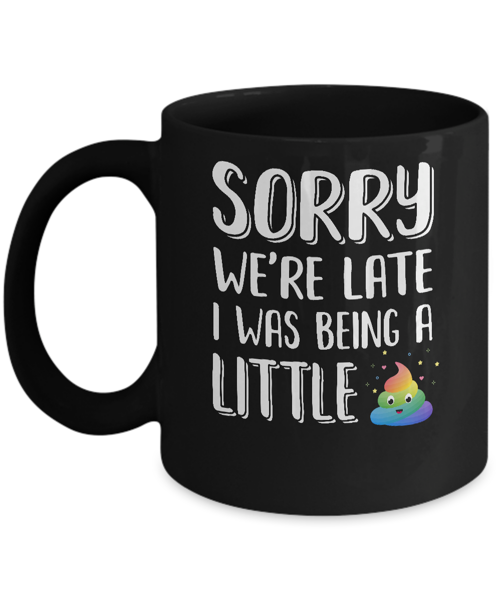 Sorry We're Late I Was Being A Little For Kid Mug-Coffee Mug-11oz Mug-Black