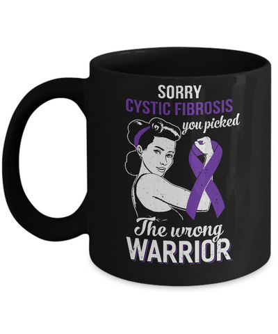 Sorry Cystic Fibrosis You Picked The Wrong Warrior Cystic Fibrosis Mug-Coffee Mug-11oz Mug-Black