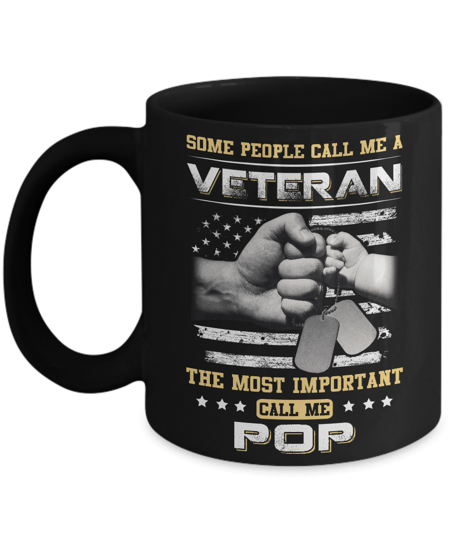 Some People Call Me Veteran The Most Important Call Me Pop Mug-Coffee Mug-11oz Mug-Black