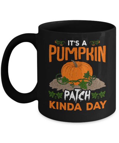 It's A Pumpkin Patch Kinda Day Mug-Coffee Mug-11oz Mug-Black