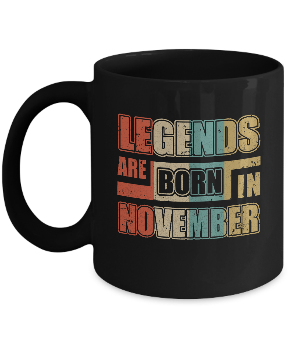 Classic Vintage Legends Are Born In November Birthday Mug-Coffee Mug-11oz Mug-Black