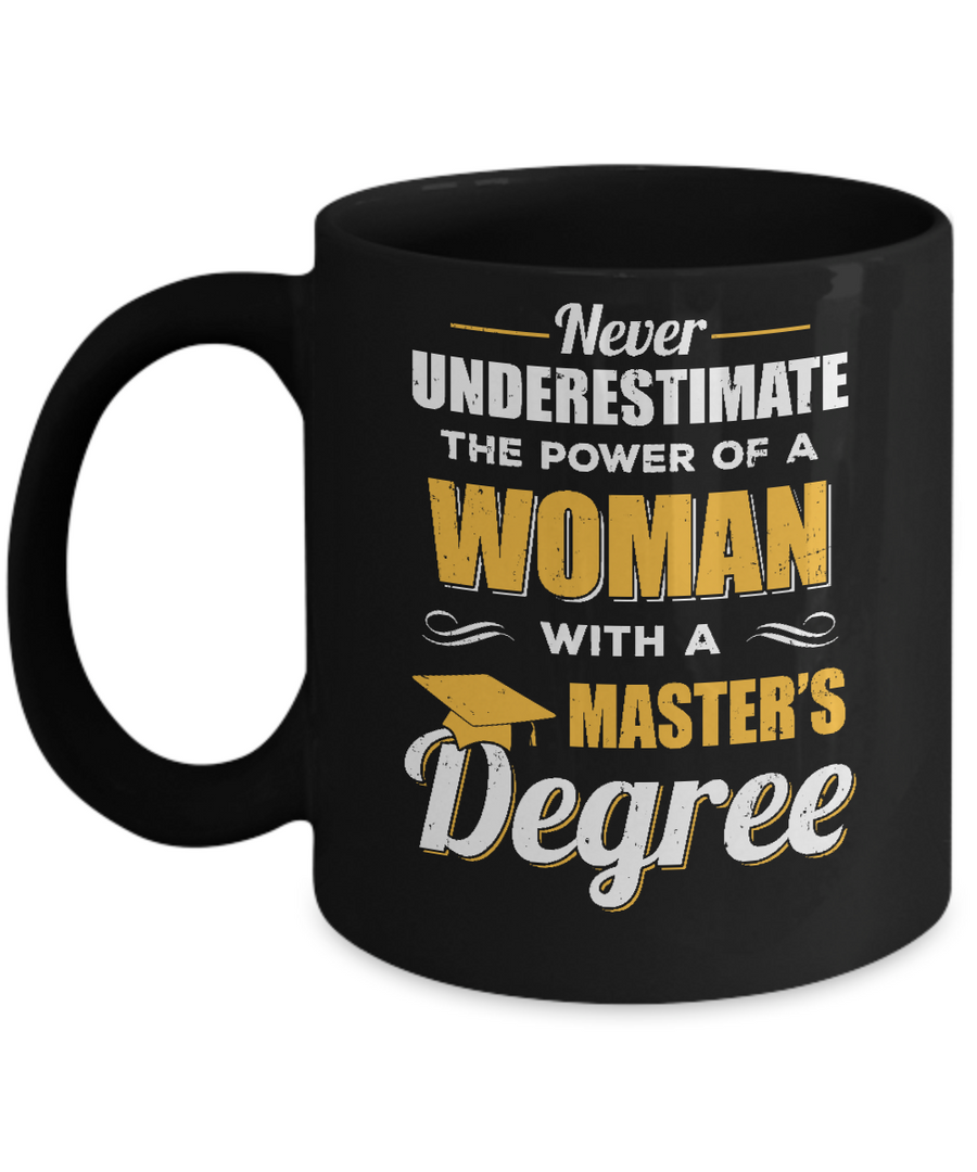 Funny Woman With A Masters Degree Graduation Gift Mug-Coffee Mug-11oz Mug-Black