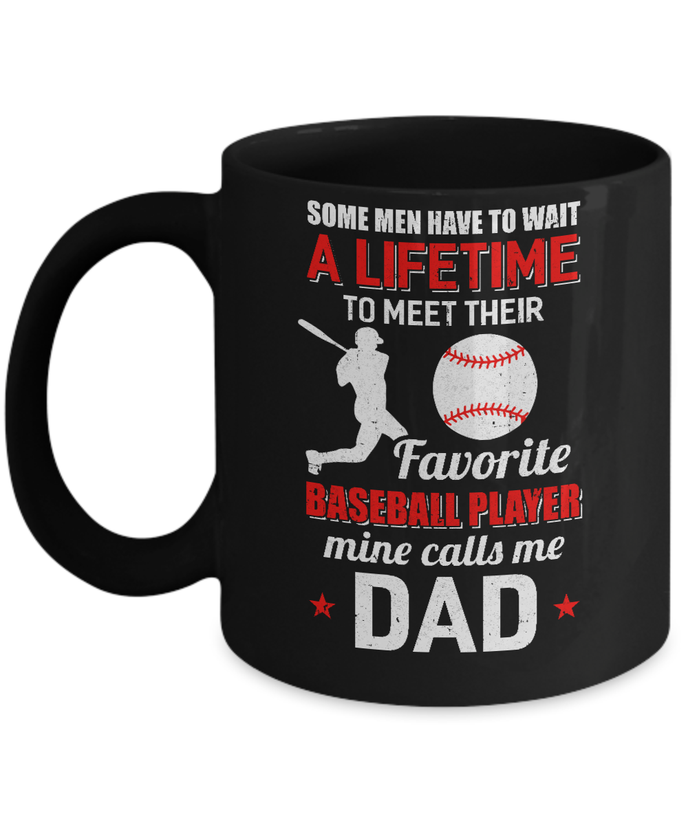 Funny My Favorite Baseball Player Calls Me Dad Mug-Coffee Mug-11oz Mug-Black