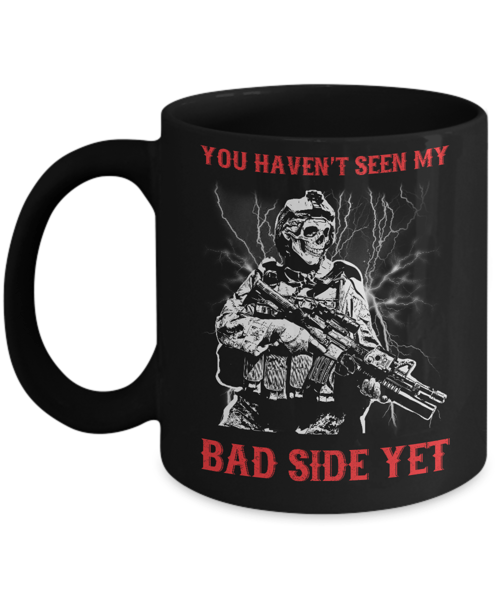 Soldier You Haven't Seen My Bad Side Yet Mug
