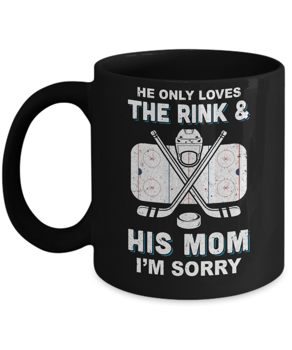 He Only Loves The Rink And His Mom Funny Mom Hockey Mug-Coffee Mug-11oz Mug-Black