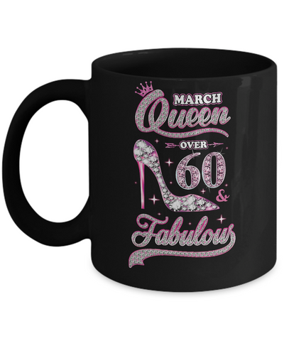March Queen 60 And Fabulous 1961 60th Years Old Birthday Mug-Coffee Mug-11oz Mug-Black