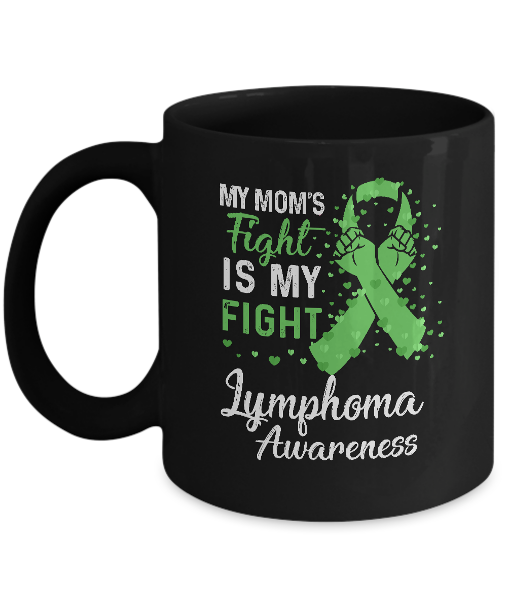 My Mom's Fight Is My Fight Lymphoma Awareness Mug-Coffee Mug-11oz Mug-Black