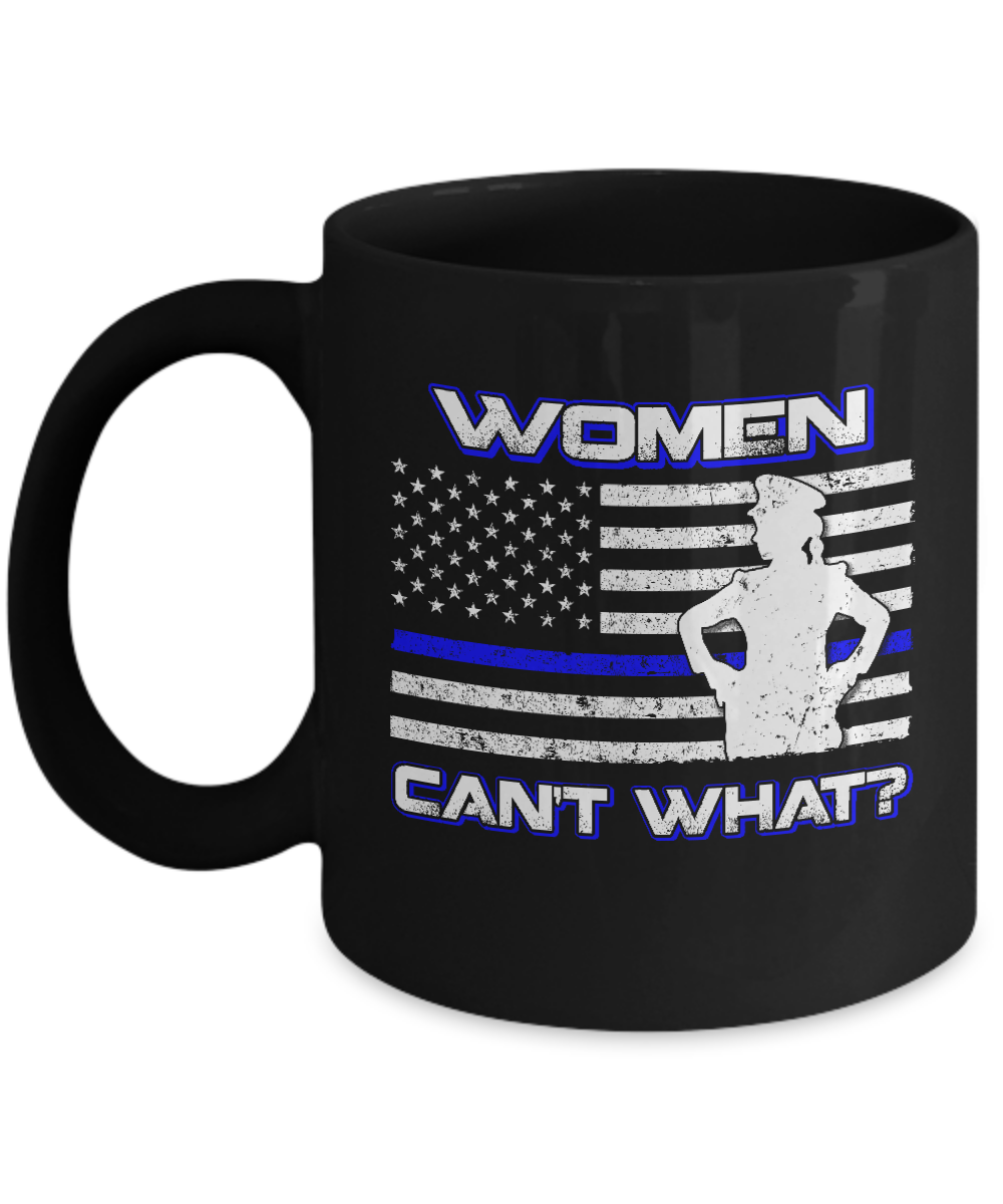 Women Can't What Police Thin Blue Line Mug-Coffee Mug-11oz Mug-Black