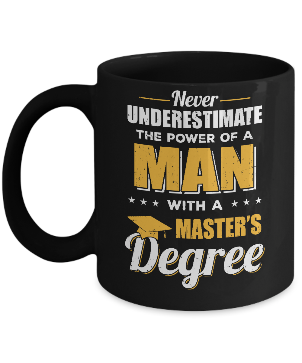 Funny Man With A Masters Degree Graduation Gift Mug