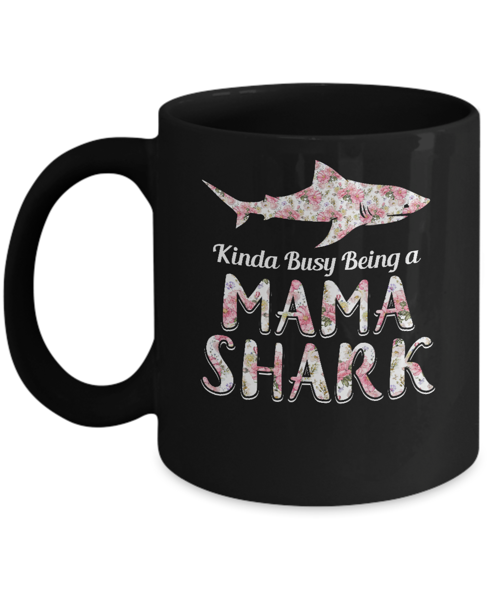 Mama Shark Kinda Busy Being A Mamashark Mug-Coffee Mug-11oz Mug-Black