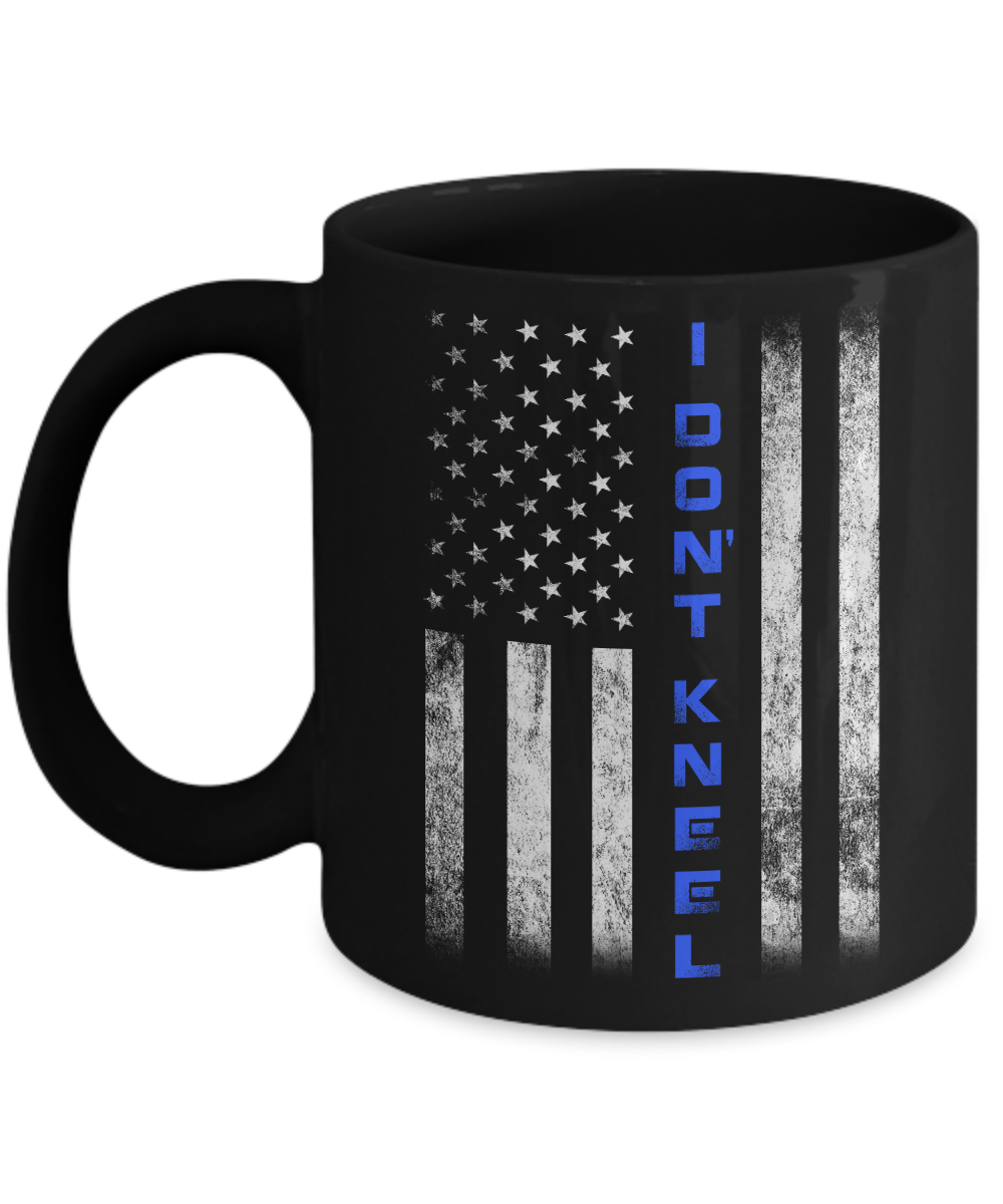 I Don't Kneel Thin Blue Line Flag Patriotic Police Mug-Coffee Mug-11oz Mug-Black