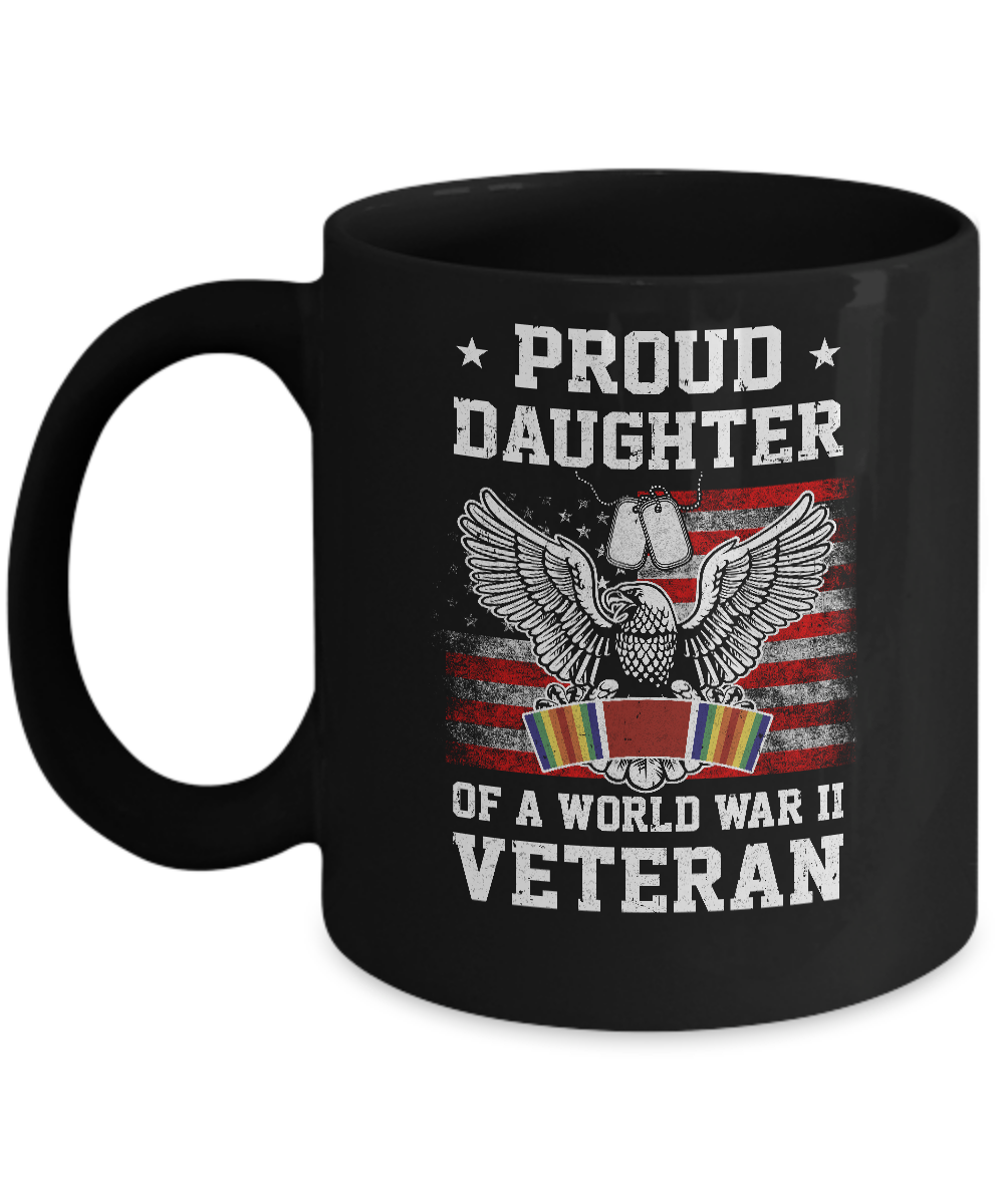 Proud Daughter Of World War 2 Veteran Patriotic Mug-Coffee Mug-11oz Mug-Black