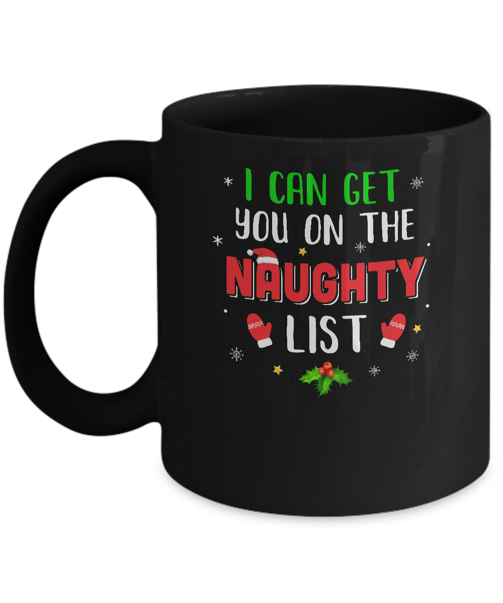 I Can Get You On The Naughty List Funny Christmas Mug