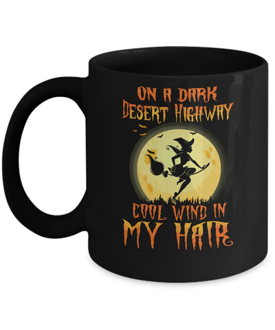 On A Dark Desert Highway Cool Wind In My Hair Halloween Mug-Coffee Mug-11oz Mug-Black