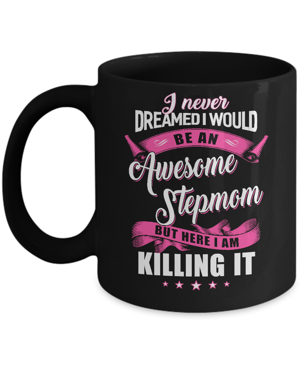 I Would Be An Awesome Stepmom Mothers Day Gifts Mug-Coffee Mug-11oz Mug-Black