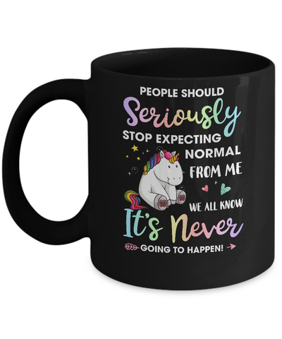 People Should Stop Expecting Normal From Me Unicorn Mug-Coffee Mug-11oz Mug-Black