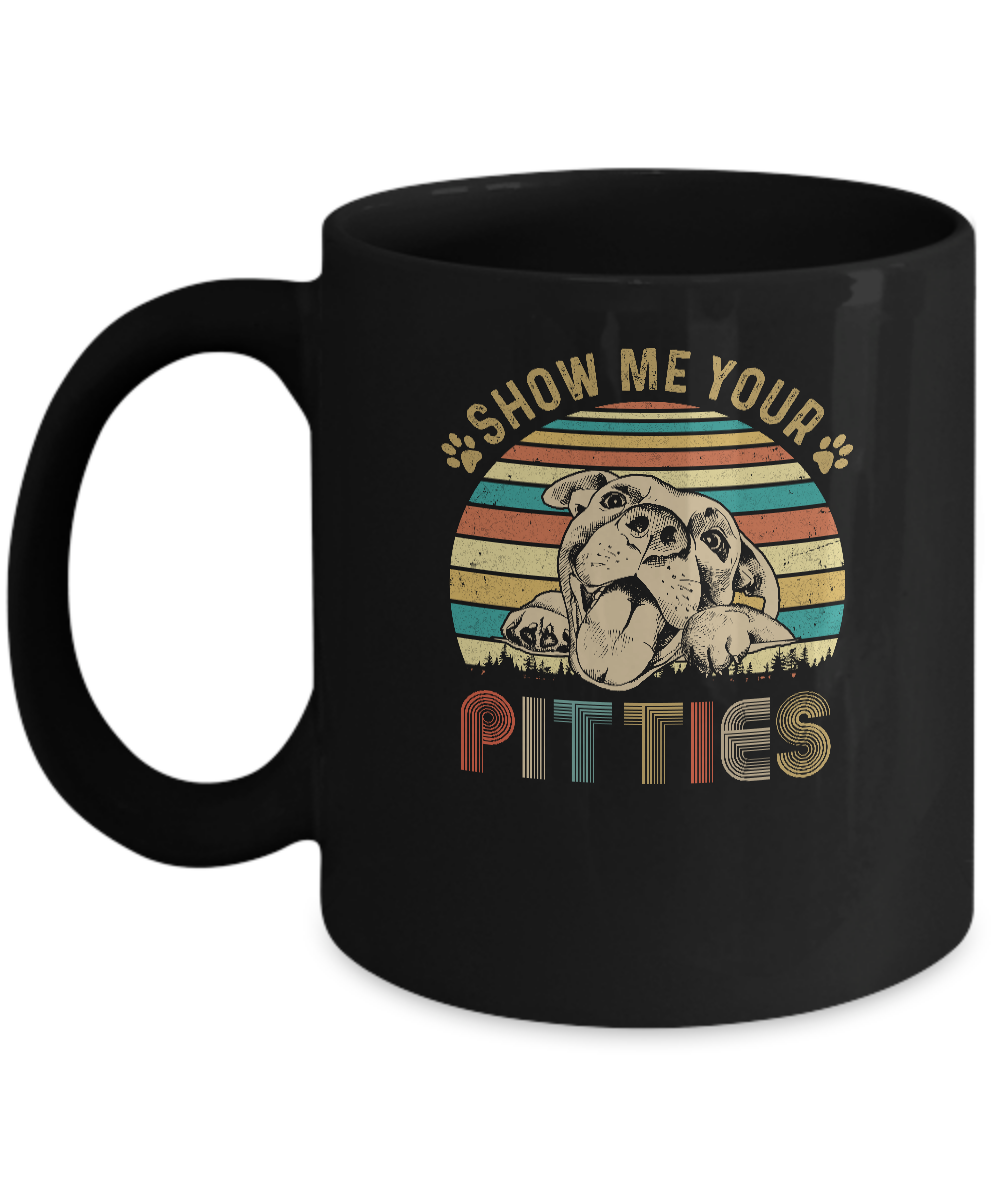 Show Me Your Pitties Retro Vintage Pitbull Lover Gift Mug-Coffee Mug-11oz Mug-Black