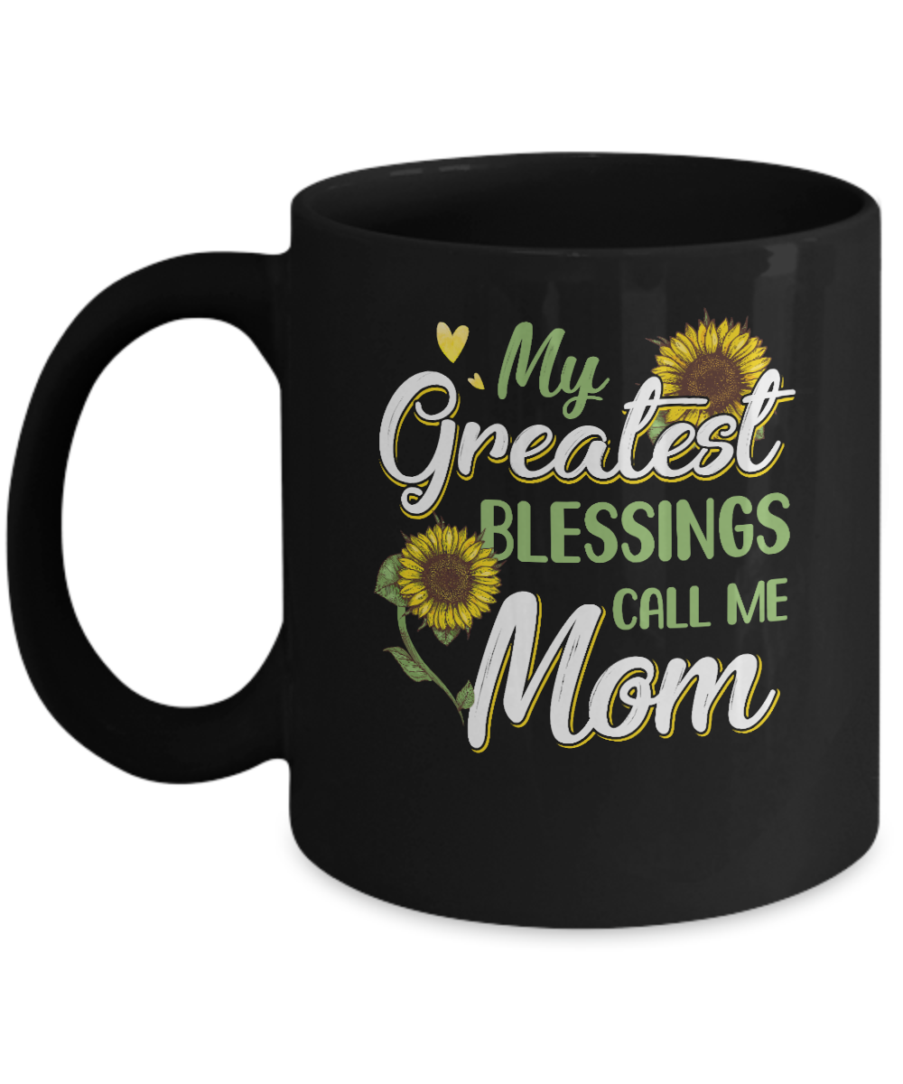 My Greatest Blessings Call Me Mom Sunflower Gifts Mug-Coffee Mug-11oz Mug-Black