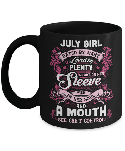 July Girl Hated By Many Loved By Plenty Heart On Her Sleeve Mug-Coffee Mug-11oz Mug-Black