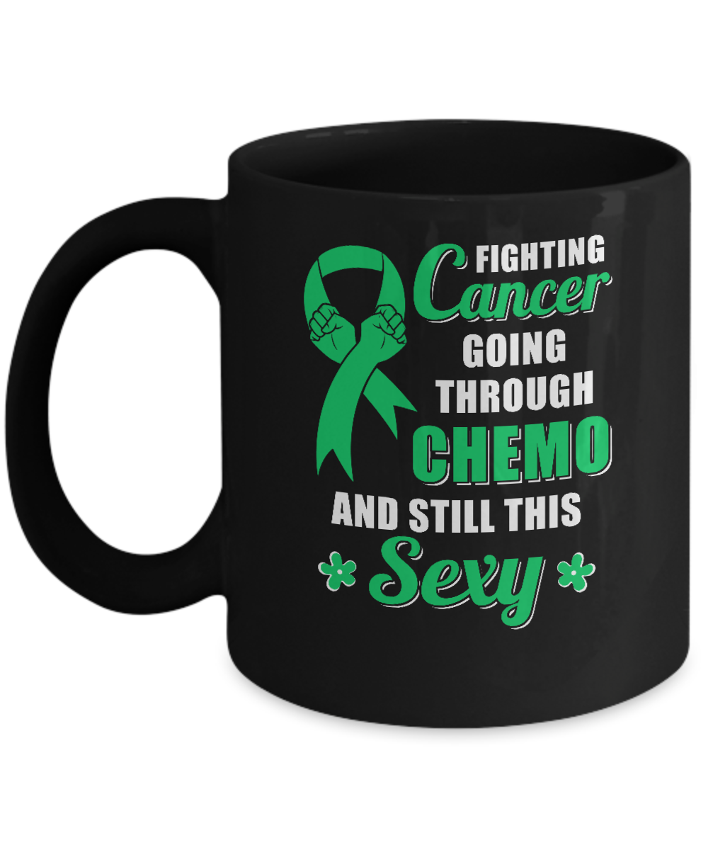 Fighting Cancer Chemo And Still This Sexy Green Awareness Mug-Coffee Mug-11oz Mug-Black
