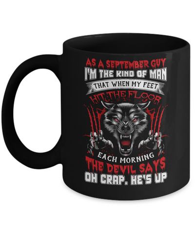 As A September Guy I Am The Kind Of Man Mug-Coffee Mug-11oz Mug-Black