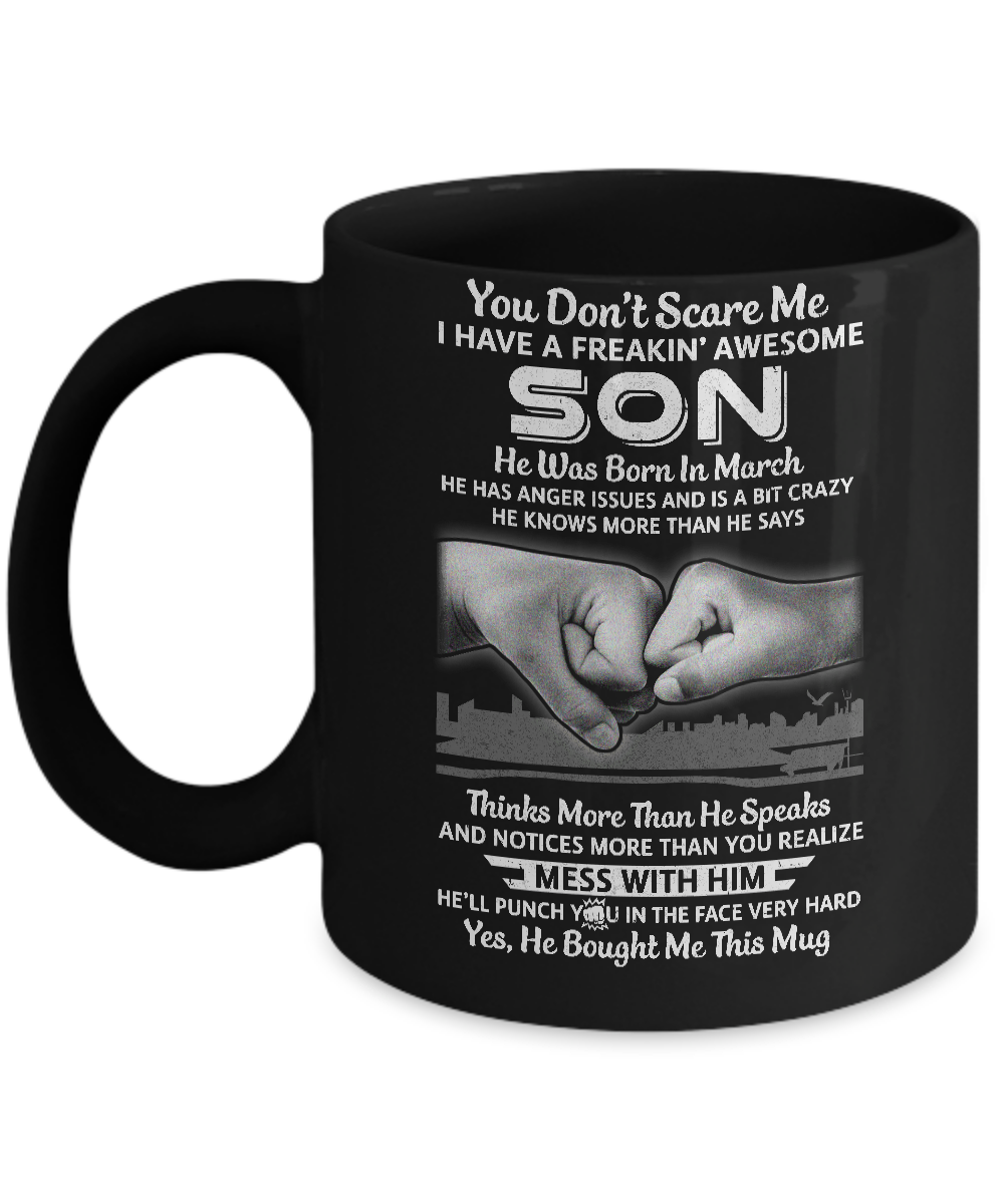 You Don't Scare Me I Have A Son Born In March Dad Mug-Coffee Mug-11oz Mug-Black